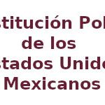 Constitución Política de los Estados Unidos Mexicanos