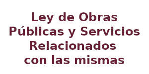 Ley de Obras Públicas y Servicios Relacionados con las mismas
