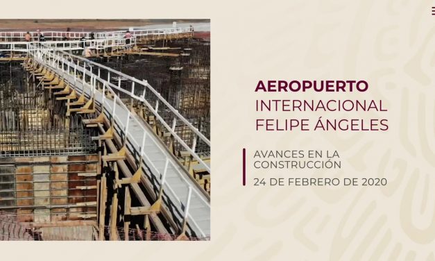 Avance en la Construcción del “Aeropuerto Internacional Felipe Ángeles” 24 Feb. 2020