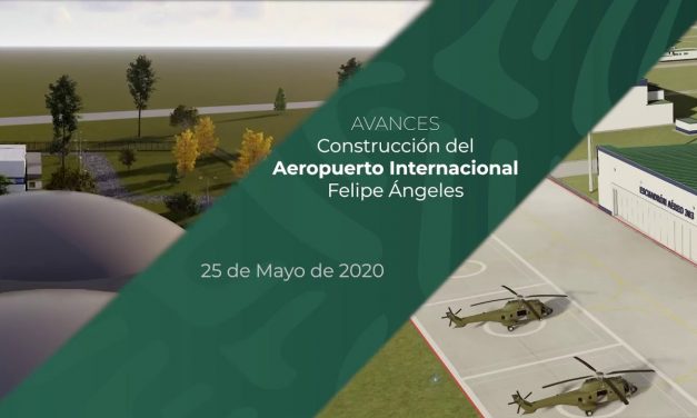 Avance en la Construcción del “Aeropuerto Internacional Felipe Ángeles” 25 May. 2020