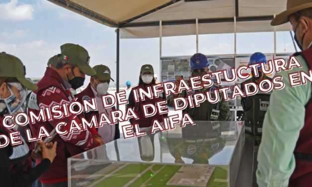 Comisión de Infraestructura de la Cámara de Diputados en el AIFA