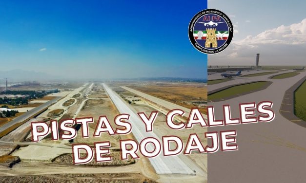 Pistas y Calles de Rodaje del AIFA: capacidad de construcción para cumplir la misión.